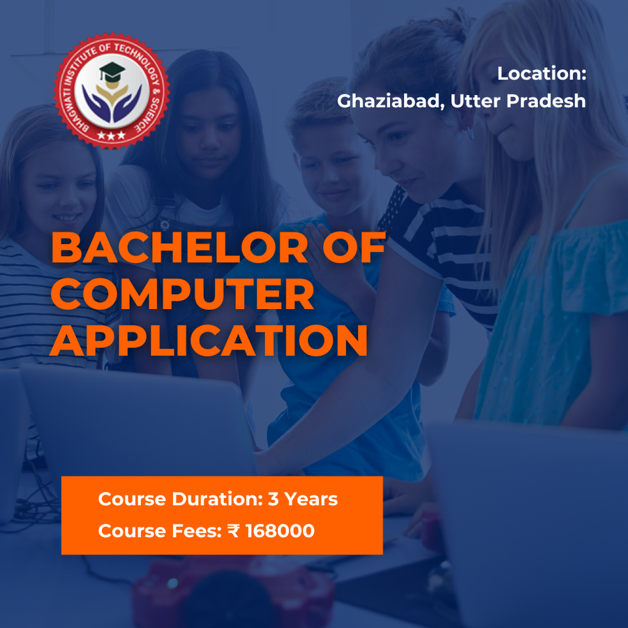 Admission Open for BCA at Bhagwati Institute of Technology & Science, Ghaziabad